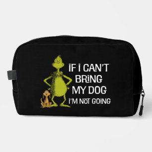 Trousse De Toilette Grinch Si je ne peux pas amener mon chien je ne vi