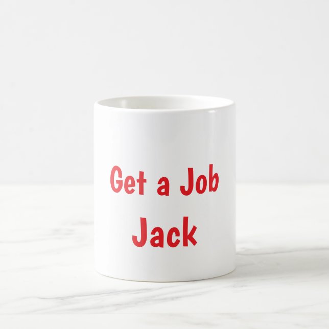 Trouve un emploi, Jack Mug  (Centre)