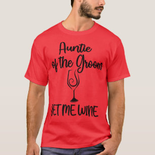 Trouvez-moi du vin Tante du marié Shower T-Shirt T
