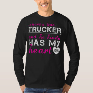 Trucker Love : Il A Mon Coeur T-shirt