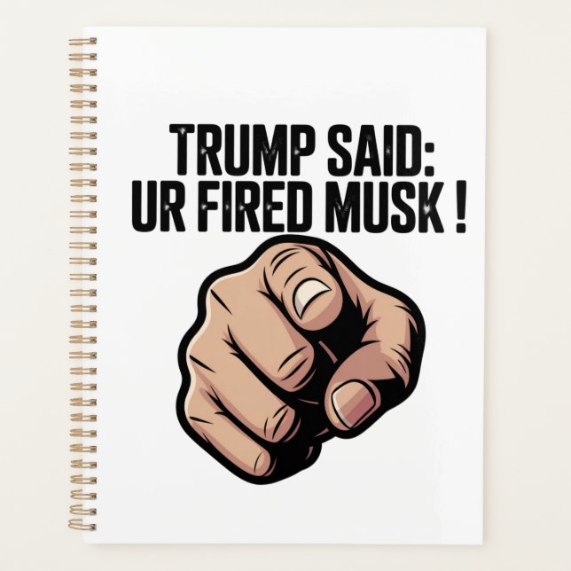 Trump a dit : Vous êtes Fired Musk ! (Devant)