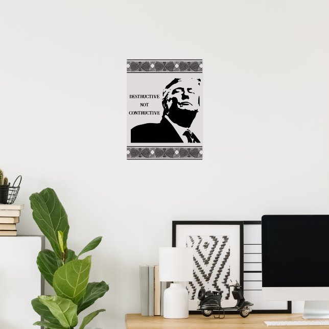Trump/Destructive Not Constructive Poster (Bureau à domicile)