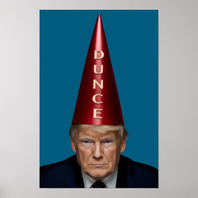 Trump Dunce Poster (Devant)