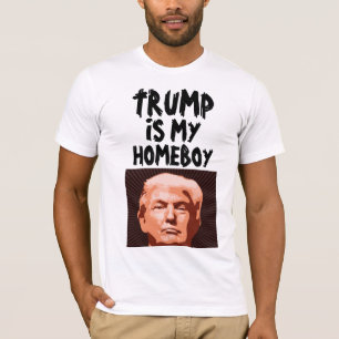 TRUMP EST MON T-SHIRTS HOMEBOY