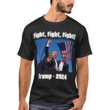 Trump, Fight, Fight, Fight, Fight, 2024 ! T-shirt