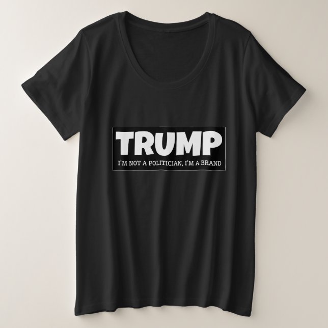 TRUMP - JE NE SUIS PAS POLITICAINE, JE SUIS UNE MA (Design devant)