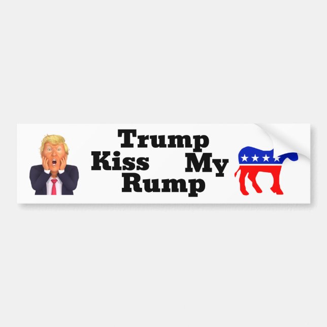 Trump Kiss My Rump Bumper Sticker (Devant)