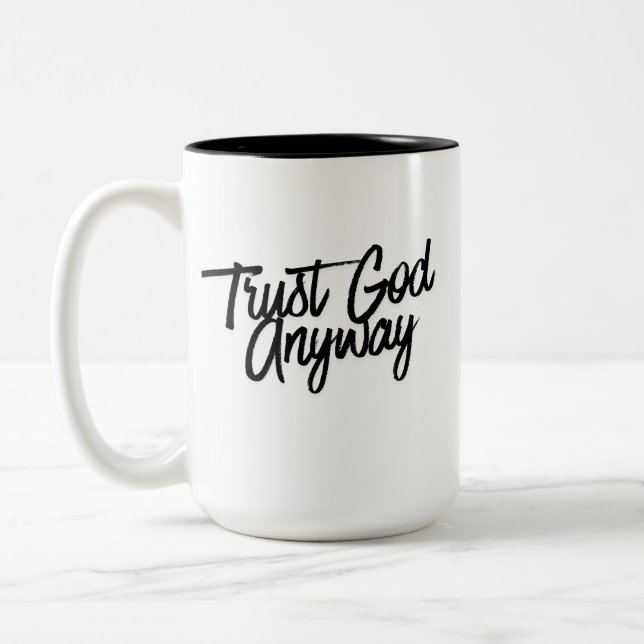 Trust God Anyway Black Combo Color Mug (Gauche)