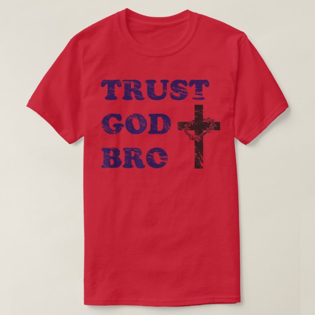 Trust God Bro Tshirt  Awesome Gift For Youth Pasto (Design devant)