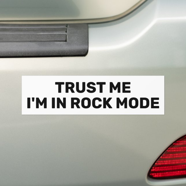 Trust Me - I'm In Rock Mode™ Bumper Sticker (En voiture)