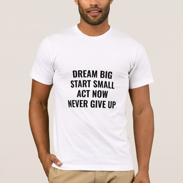 TShirt Citation Motivante Rêve Grand  (Devant)