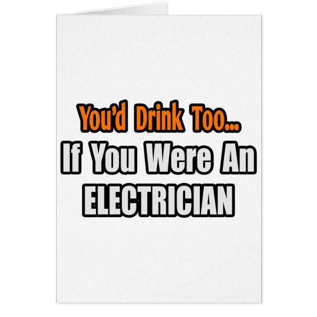 Tu boirais aussi...électricien (Devant)