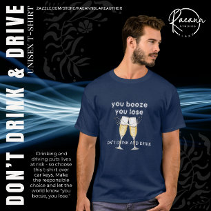 Tu Booze, Tu Perds Un T-shirt Unisex