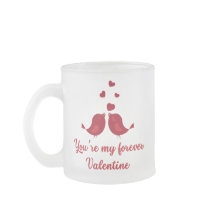 Tu es ma Mug Valentine pour toujours