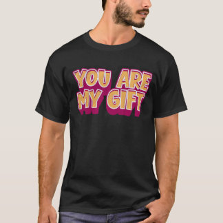 Tu es mon cadeau – T-Shirt romantique
