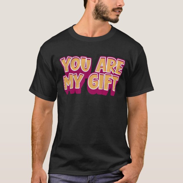 Tu es mon cadeau – T-Shirt romantique (Devant)