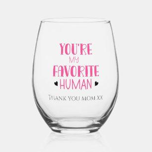 Tu es mon Merci de verre à vin humain préféré, mam