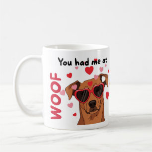 Tu m'as eu à WOOF Mug drôle de Saint-Valentin pour