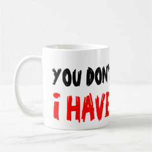 Tu ne me fais pas peur, j'ai 2 fils de tasse à ca