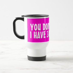 Tu ne me fais pas peur, j'ai 3 filles mugs de voya