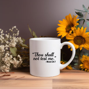 Tu Ne Me Testes Pas L'Humeur 24:7 Mème Mug