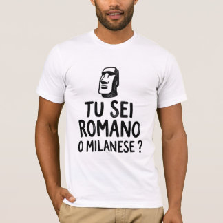 Tu Sei Romano O Milanese T-Shirt drôle de rivalité