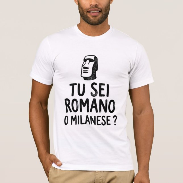 Tu Sei Romano O Milanese T-Shirt drôle de rivalité (Devant)