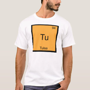 Tu - Tulsa City Chemistry Element Symbole T-Shirt