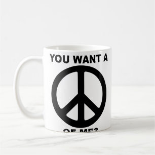 Tu Veux Une Paix De Moi Symbole Drôle Mug