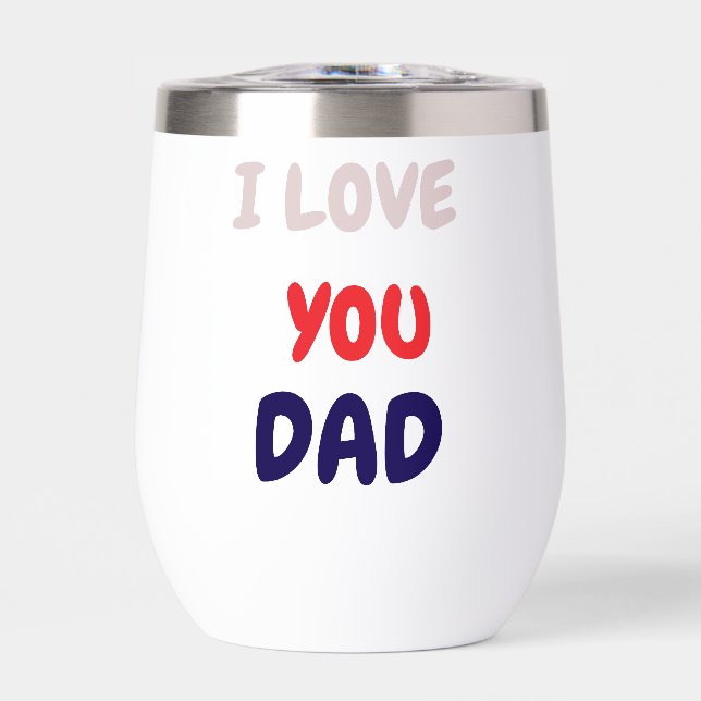 Tumbler Glass with Custom I Love you Dad (Avant)