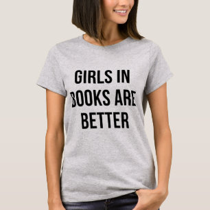 Tumblr T-Shirt Girls In Books Sont Mieux