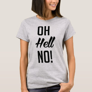 Tumblr T-shirt Oh Hell No