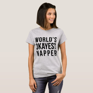 Tumblr T-Shirt World la plus Okayest Napper