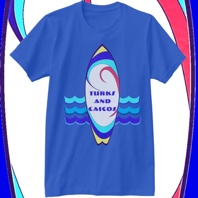 Turks and Caicos Surfboard Ride the Waves T-Shirt (Créateur téléchargé)