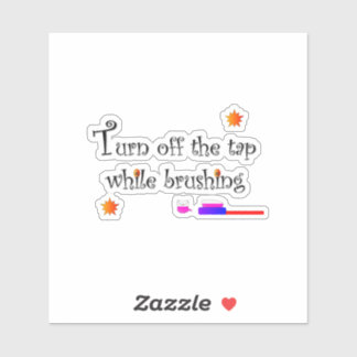 Turn off the tap while brushing sticker