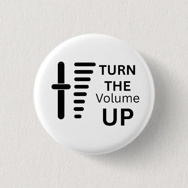Turn The Volume Up Button Badge (Devant)