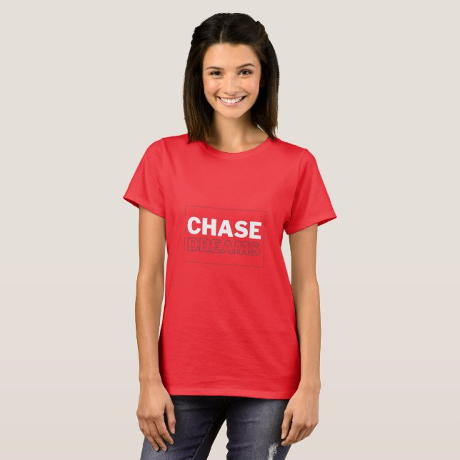 Typhographie simple Chase Dreams Femme T-shirt (Devant entier)