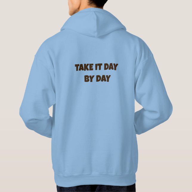 Typographie « Take It Day By Day » Sweat à capuche (Dos)