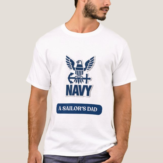 U.S. Navy Sailor’s Dad T-Shirt – Proud Navy Dad  (Devant)