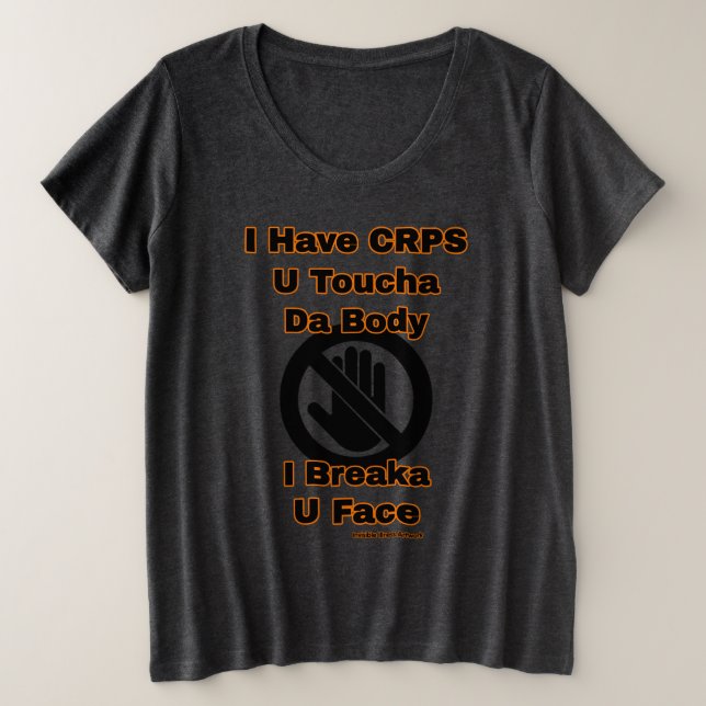 U Toucha Da Body...CRPS Plus Taille T-Shirt (Design devant)
