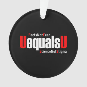 UEqualsU VIH Faits Pas peur Science Pas Stigmatism