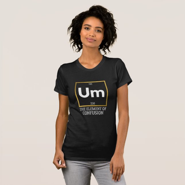 Um L'élément de la confusion T-shirt (Devant entier)