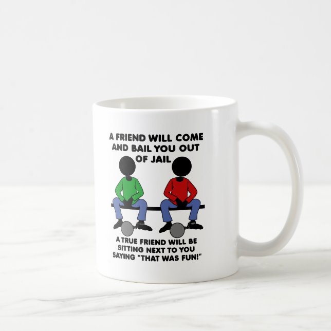 Un ami en prison Drôle Mug (Droite)