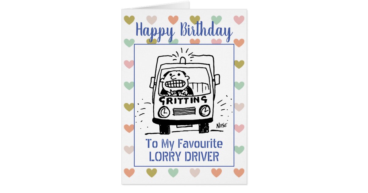 Un Bon Chauffeur De Camion D Anniversaire Zazzle Fr