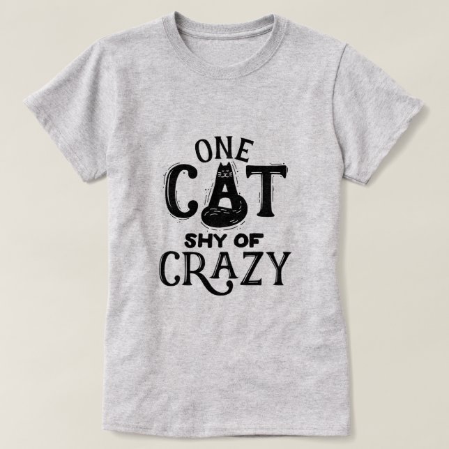Un chat Shy of Crazy T-shirt (Design devant)