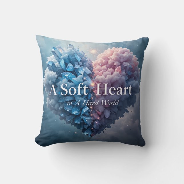Un cœur doux dans un monde dur Coussin de décorati (Recto)