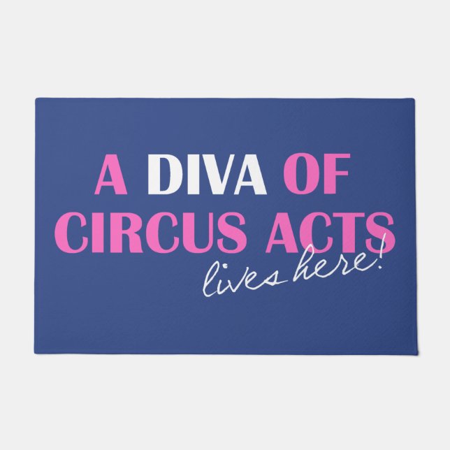 "Un Diva de Cirque Agit vit ici !" Tapis de sol (Devant)
