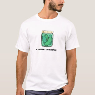 Un Jarrage expérience Pickle Joke T-Shirt