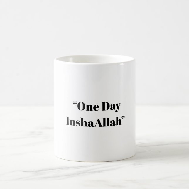 Un jour InshaAllah - Mug de citation islamique (Centre)