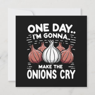 Un jour, je vais faire pleurer les oignons !